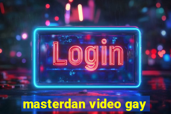 masterdan video gay